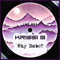 Krissi B - Why Babe