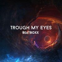 Beatboxx - Trough My Eyes