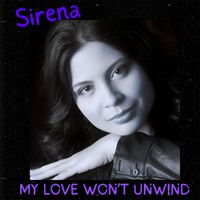 Sirena - My Love Wont Unwind