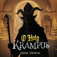 Chris Thomas - O Holy Krampus (Explicit)