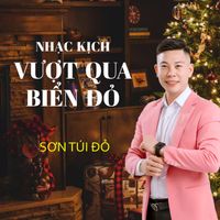 Sơn Túi Đỏ - Vượt Qua Biển Đỏ (Nhạc Kịch)