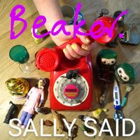 Beaker - Sally Said (Explicit)
