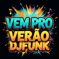 DJ FUNK - VEM PRO VERÃO