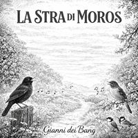 Gianni dei Bang - LA STRA DI MOROS