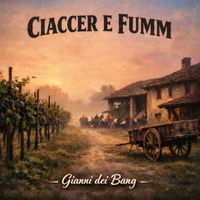 Gianni dei Bang - CIACCER E FUMM