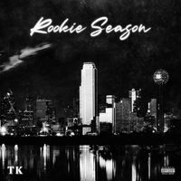 TK - Rookie Season (Explicit)