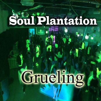 Soul Plantation - Grueling (Explicit)