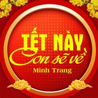 Minh Trang - Tết Này Con Sẽ Về (EDM Version)