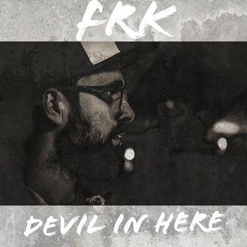 FRK - Devil in Here