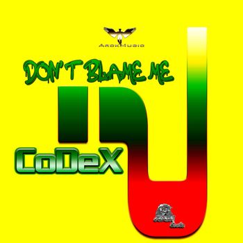 CoDeX - Don't Blame Me