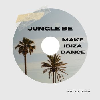 Jungle Be - Make Ibiza Dance