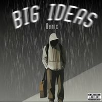 Denix - Big Ideas (Explicit)