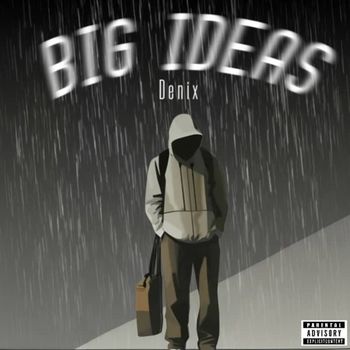 Denix - Big Ideas (Explicit)
