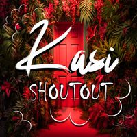 kasi - Shoutout