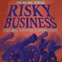 No More Kings - Risky Business (Global Groove Domination)