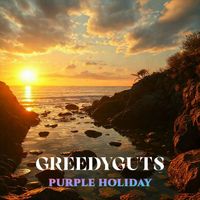 Purple Holiday - Greedyguts