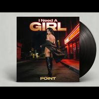 Point - I Need A Girl (Explicit)