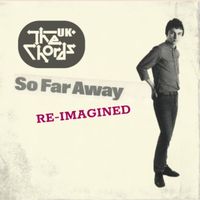 The Chords UK - So Far Away (Reimagined [Explicit])