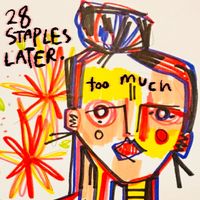 too much - 28 Staples Later (Explicit)
