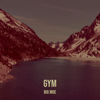 Big Moe - Gym