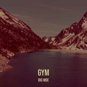 Big Moe - Gym