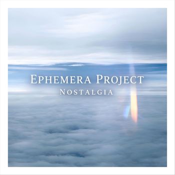 Ephemera Project - Nostalgia