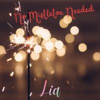 Lia - No Mistletoe Needed (Acapella Demo Version)