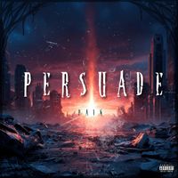 Pain - Persuade (Explicit)