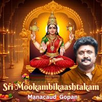 Manacaud Gopan - Sri Mookambikaashtakam