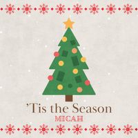 micah - 'Tis the Season