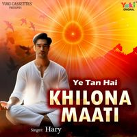 Harry - Ye Tan Hai Khilauna Maati