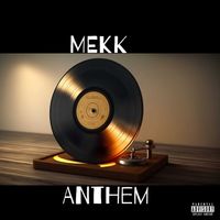 Mekk - Anthem (Explicit)