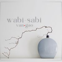 Van.Gao - Wabi Sabi