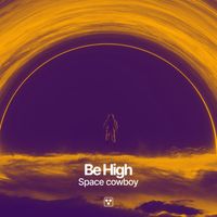 Be High - Space Cowboy
