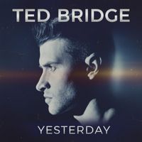 Ted Bridge - Yesterday
