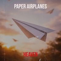 HEAVEN - Paper Airplanes