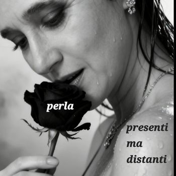 perla - Presenti ma distanti