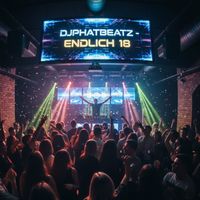 DjPhatBeatz - Endlich 18