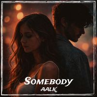 AALK - Somebody