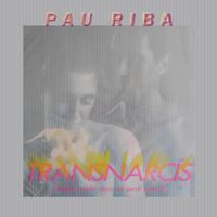 Pau Riba - Transnarcís