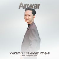 Anwar - Kacang Lupa Kulitnya (Live)