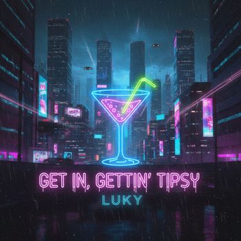 Luky - Get in, Gettin' Tipsy