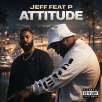 Jeff - Attitude (Explicit)