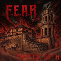 FEAR - Twisted Faith (Explicit)