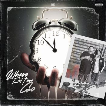 RG - Where Did Time Go (Explicit)