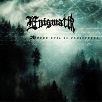 Enigmatik - Where Evil Is Cloistered