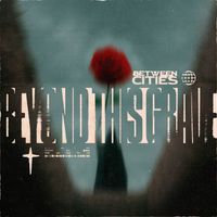 Between Cities - Beyond This Grave (Explicit)
