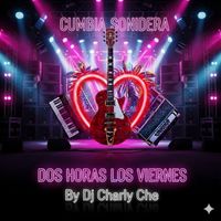 Dj Charly Che - DOS HORAS LOS VIERNES