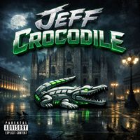 Jeff - Crocodile (Explicit)