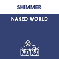 Shimmer - Naked World